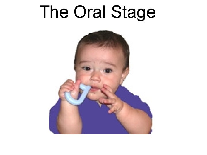 The Oral Stage 