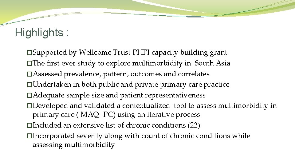 Highlights : �Supported by Wellcome Trust PHFI capacity building grant �The first ever study