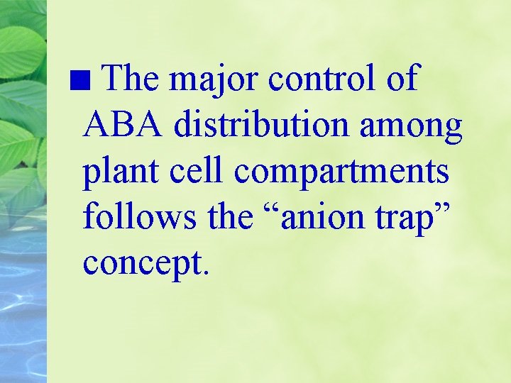 The major control of ABA distribution among plant cell compartments follows the “anion trap”