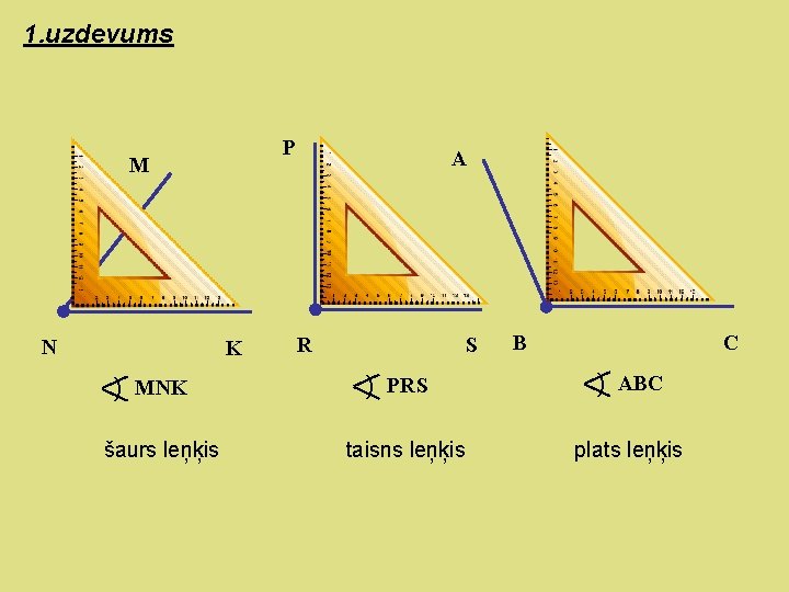 1. uzdevums P M N K ) MNK šaurs leņķis A R S )