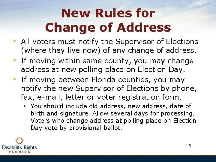 New Rules for Change of Address • • • All voters must notify the