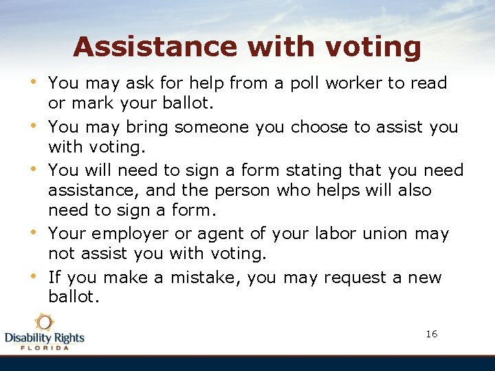 Assistance with voting • • • You may ask for help from a poll