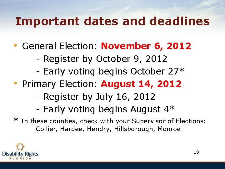 Important dates and deadlines • • General Election: November 6, 2012 - Register by