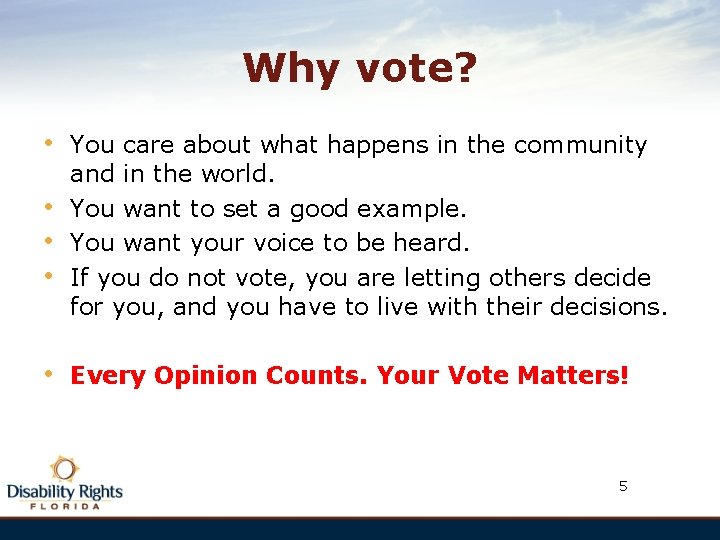 Why vote? • • • You care about what happens in the community and