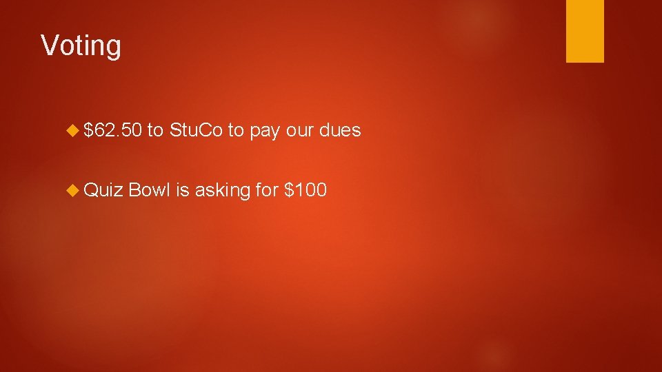 Voting $62. 50 Quiz to Stu. Co to pay our dues Bowl is asking