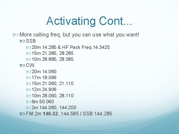 Activating Cont. . . More calling freq, but you can use what you want!