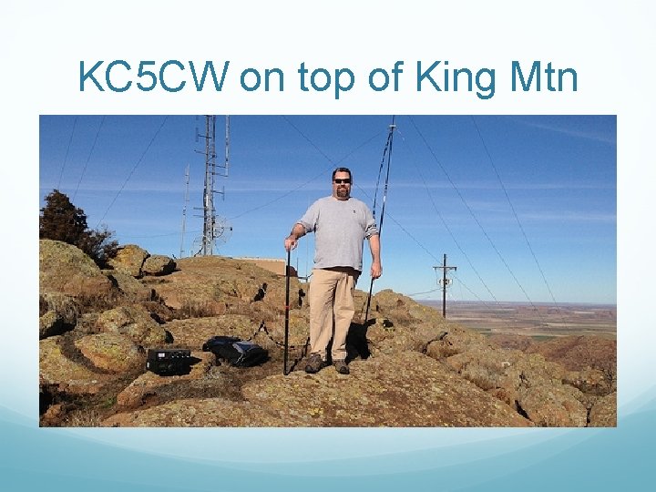 KC 5 CW on top of King Mtn 