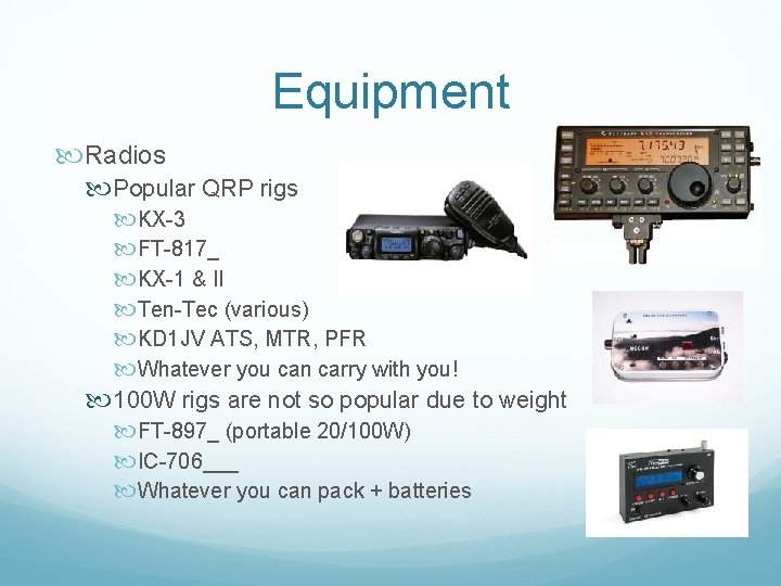 Equipment Radios Popular QRP rigs KX-3 FT-817_ KX-1 & II Ten-Tec (various) KD 1