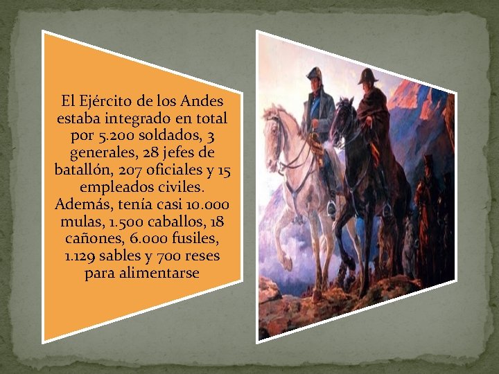 El Ejército de los Andes estaba integrado en total por 5. 200 soldados, 3