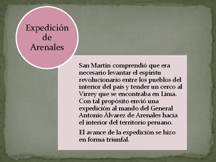Expedición de Arenales San Martín comprendió que era necesario levantar el espíritu revolucionario entre