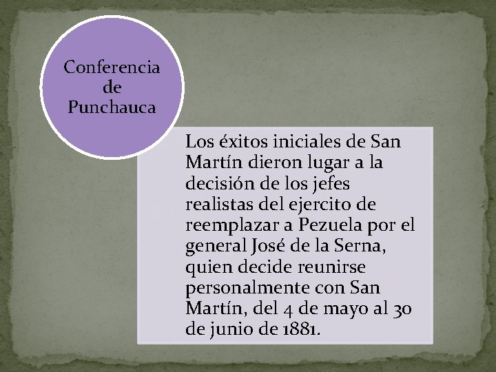 Conferencia de Punchauca Los éxitos iniciales de San Martín dieron lugar a la decisión