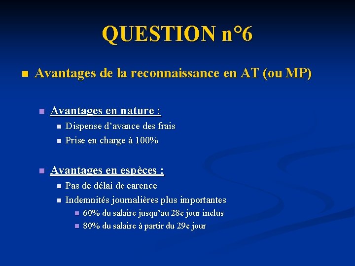 QUESTION n° 6 n Avantages de la reconnaissance en AT (ou MP) n Avantages