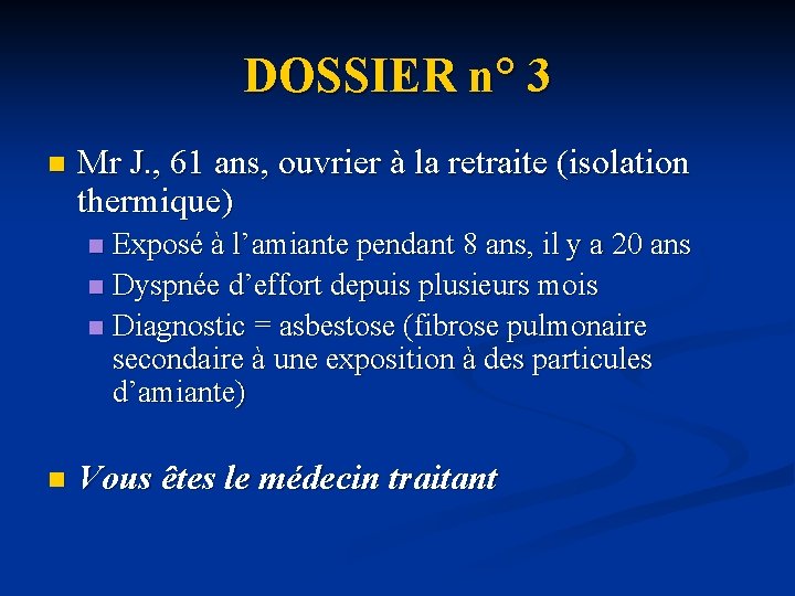 DOSSIER n° 3 n Mr J. , 61 ans, ouvrier à la retraite (isolation