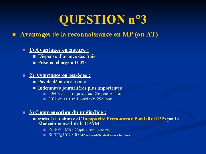 QUESTION n° 3 n Avantages de la reconnaissance en MP (ou AT) n 1)