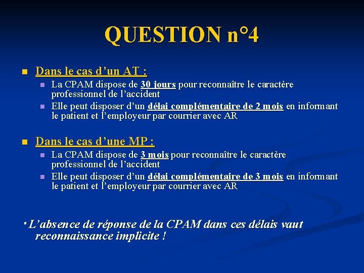 QUESTION n° 4 n Dans le cas d’un AT : n n n La