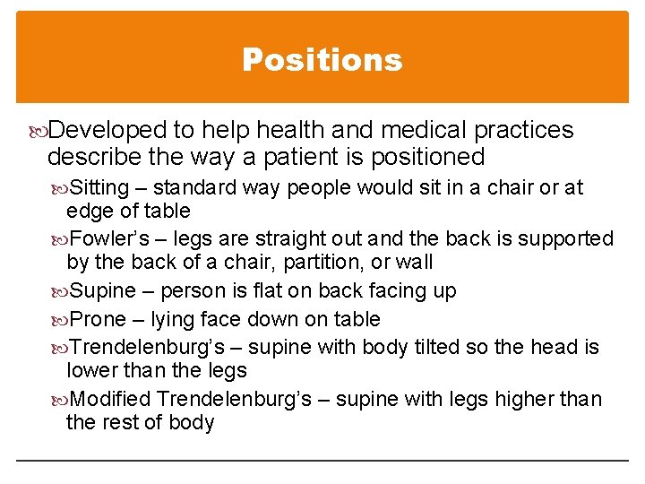 Positions Developed to help health and medical practices describe the way a patient is Positions Developed to help health and medical practices describe the way a patient is
