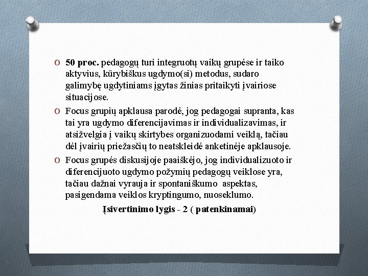 O 50 proc. pedagogų turi integruotų vaikų grupėse ir taiko aktyvius, kūrybiškus ugdymo(si) metodus,