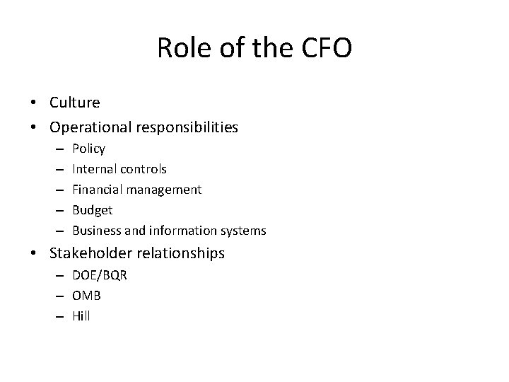 Role of the CFO • Culture • Operational responsibilities – – – Policy Internal