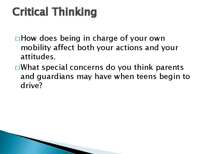 Critical Thinking � How does being in charge of your own mobility affect both