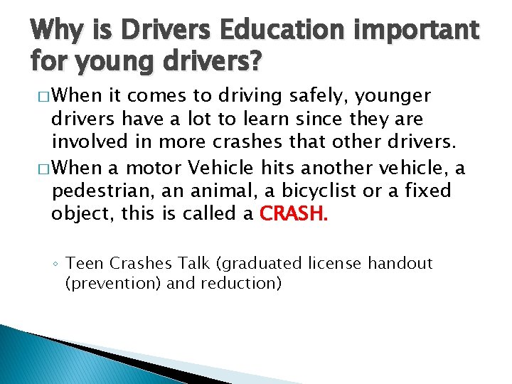 Why is Drivers Education important for young drivers? � When it comes to driving