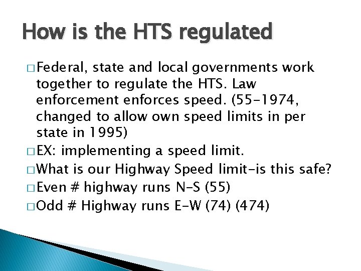 How is the HTS regulated � Federal, state and local governments work together to