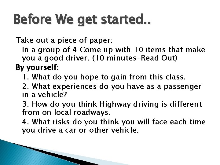 Before We get started. . Take out a piece of paper: In a group