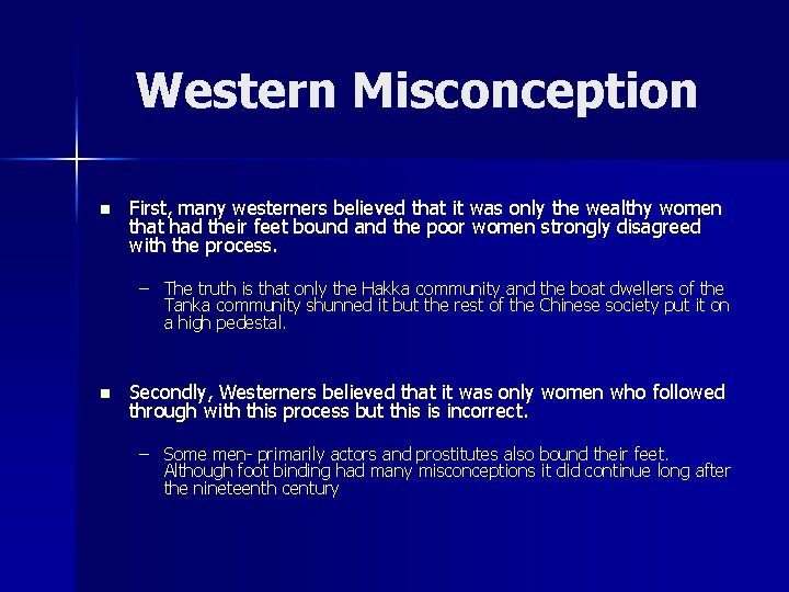 Western Misconception n First, many westerners believed that it was only the wealthy women