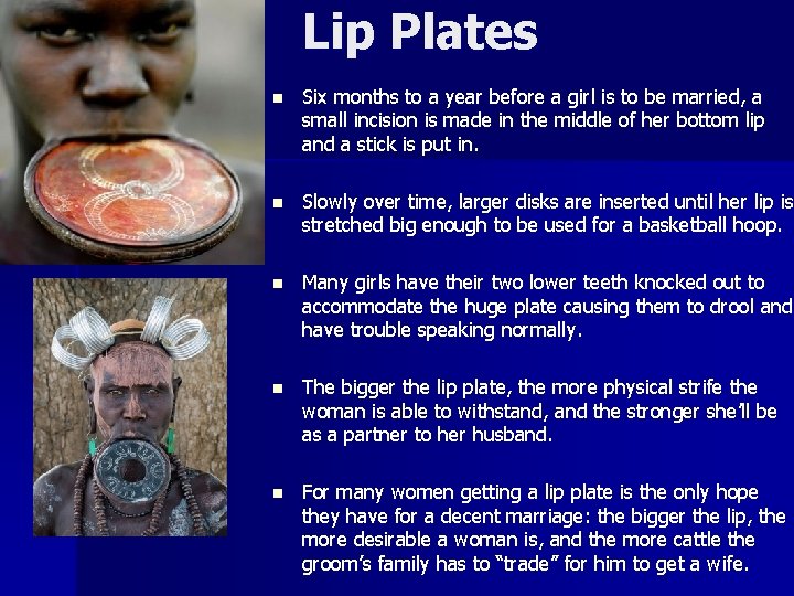 Lip Plates n Six months to a year before a girl is to be