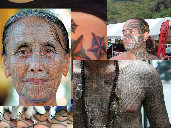 – Tattooing n Tattooing has actually been practiced since the time of the ancient