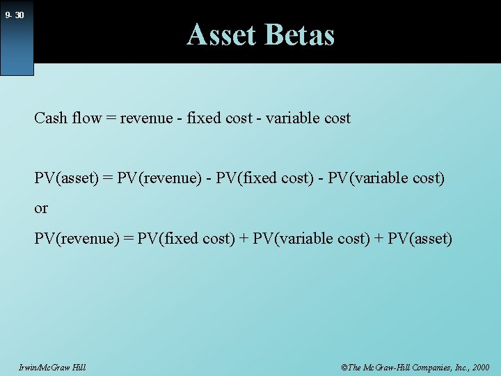 9 - 30 Asset Betas Cash flow = revenue - fixed cost - variable