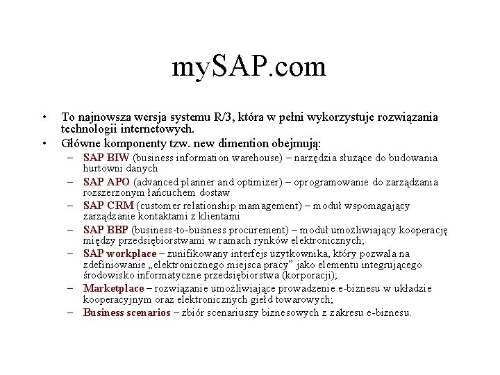 my. SAP. com • • To najnowsza wersja systemu R/3, która w pełni wykorzystuje