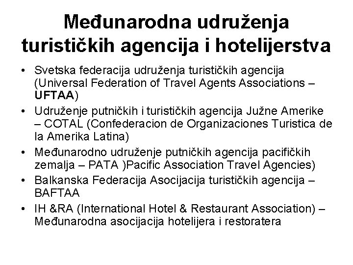 Međunarodna udruženja turističkih agencija i hotelijerstva • Svetska federacija udruženja turističkih agencija (Universal Federation