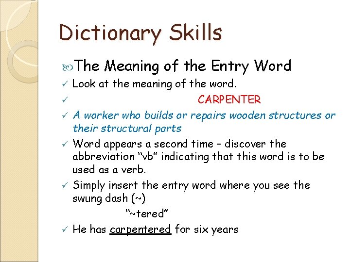Dictionary Skills The ü ü ü Meaning of the Entry Word Look at the
