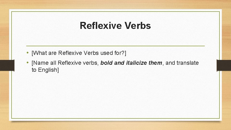 Reflexive Verbs • [What are Reflexive Verbs used for? ] • [Name all Reflexive