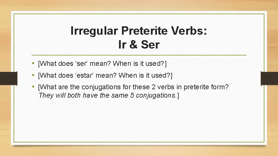 Irregular Preterite Verbs: Ir & Ser • [What does ‘ser’ mean? When is it