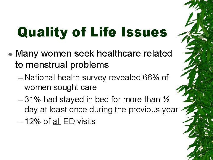 Quality of Life Issues Many women seek healthcare related to menstrual problems – National