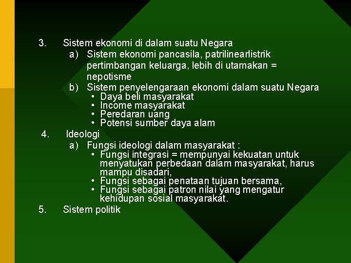 3. Sistem ekonomi di dalam suatu Negara a) Sistem ekonomi pancasila, patrilinearlistrik pertimbangan keluarga,