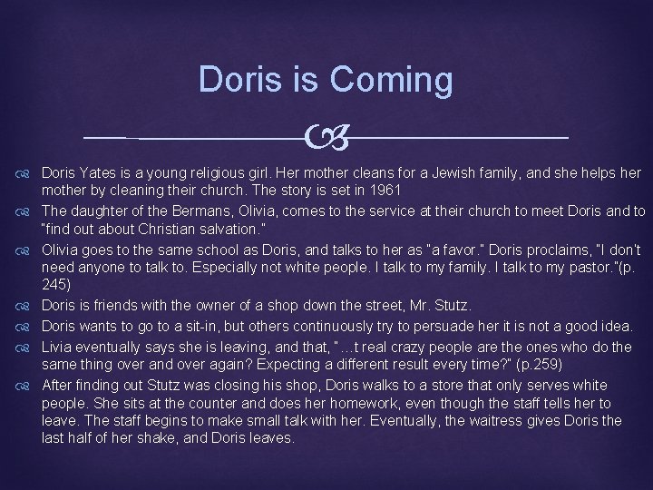 Doris is Coming Doris Yates is a young religious girl. Her mother cleans for