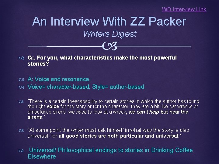 WD Interview Link An Interview With ZZ Packer Writers Digest Q: . For you,