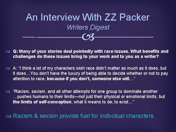 An Interview With ZZ Packer Writers Digest Q: Many of your stories deal pointedly