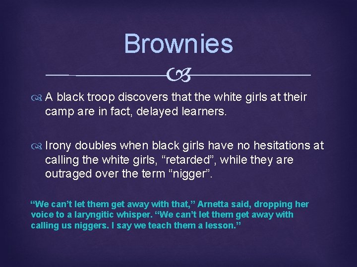 Brownies A black troop discovers that the white girls at their camp are in