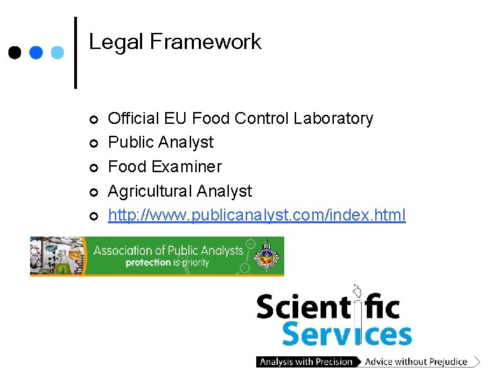Legal Framework ¢ ¢ ¢ Official EU Food Control Laboratory Public Analyst Food Examiner