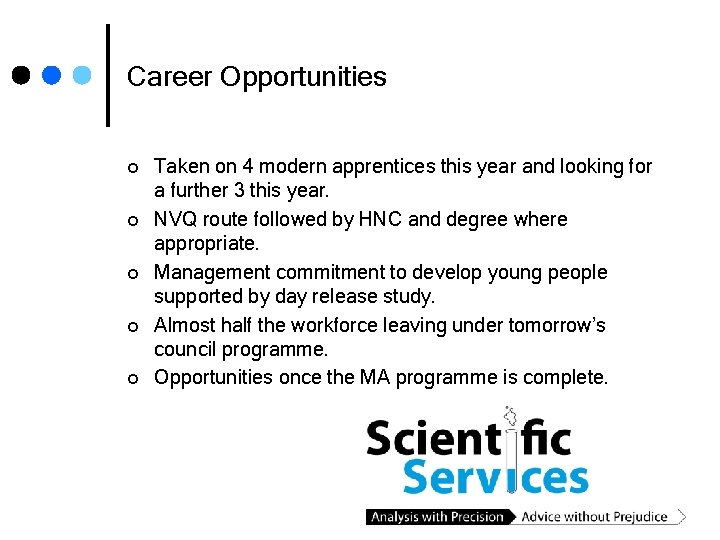 Career Opportunities ¢ ¢ ¢ Taken on 4 modern apprentices this year and looking