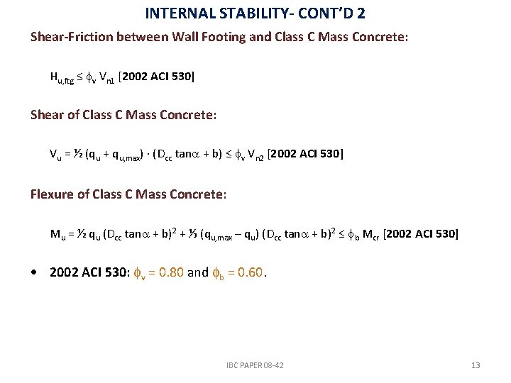 INTERNAL STABILITY- CONT’D 2 Shear-Friction between Wall Footing and Class C Mass Concrete: Hu,