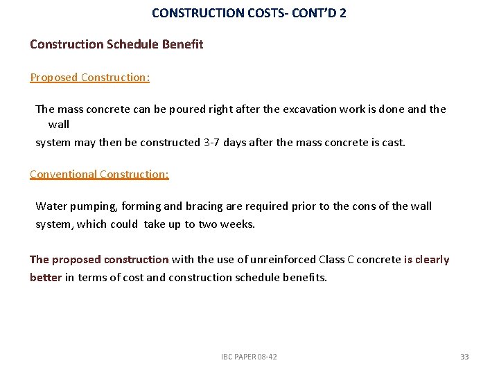 CONSTRUCTION COSTS- CONT’D 2 Construction Schedule Benefit Proposed Construction: The mass concrete can be