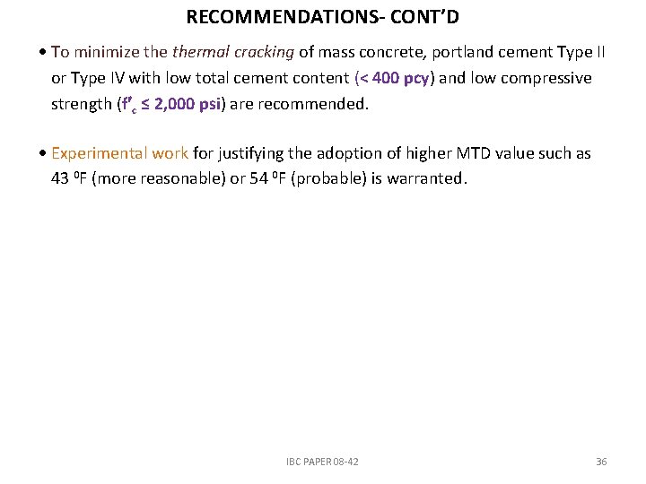 RECOMMENDATIONS- CONT’D To minimize thermal cracking of mass concrete, portland cement Type II or