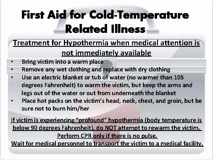 First Aid for Cold-Temperature Related Illness Treatment for Hypothermia when medical attention is not