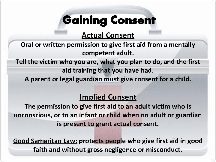 Gaining Consent Actual Consent Oral or written permission to give first aid from a