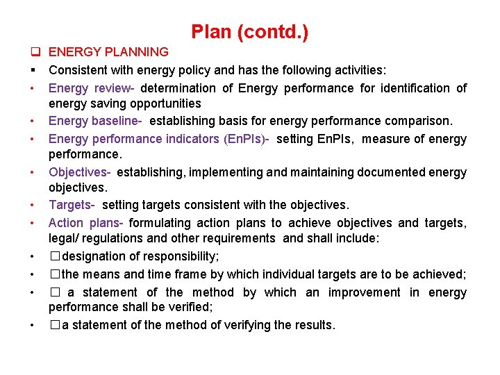 Plan (contd. ) q ENERGY PLANNING Consistent with energy policy and has the following