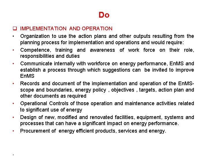 Do q IMPLEMENTATION AND OPERATION • Organization to use the action plans and other